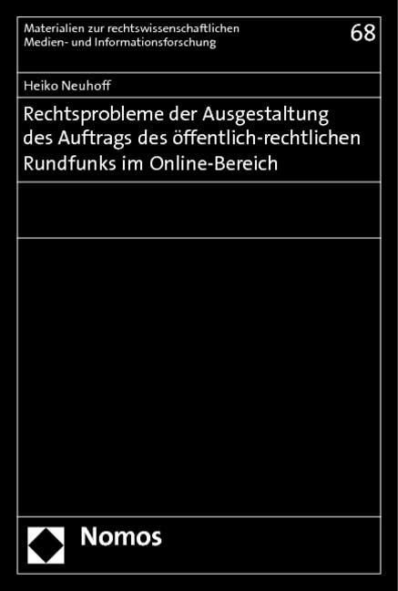 Rechtsprobleme der Ausgestaltung des Auftrags des öffentlich-rechtlichen Rundfunks im Online-Bereich jetzt online