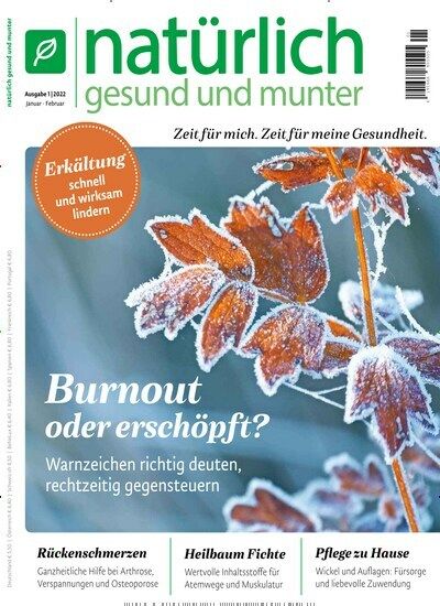 natürlich gesund und munt 1/2022 "Burnout oder erschöpft?" jetzt online