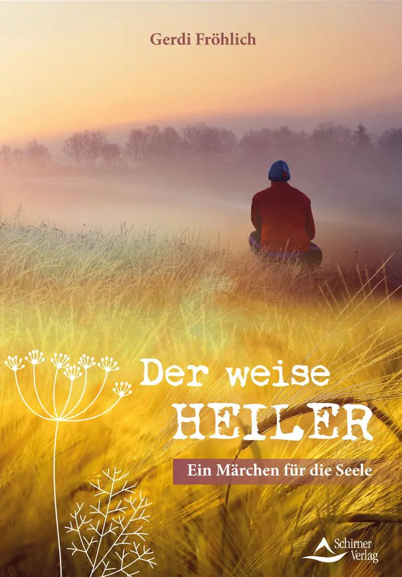 Der weise Heiler Ein Märchen für die Seele Taschenbuch von Gerdi Fröhlich Online-Deal
